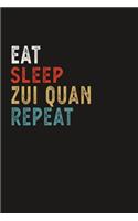 Eat Sleep Zui Quan Repeat Funny Sport Gift Idea: Lined Notebook / Journal Gift, 100 Pages, 6x9, Soft Cover, Matte Finish
