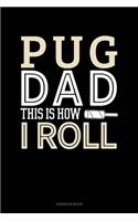 Pug Dad This Is How I Roll: Address Book(1395 Address Book)