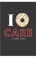 I Donut Care: FOOD PUN NOTEBOOK: GRAPH PAPER JOURNAL 120 pages 6x9 inches; Cute Donut Theme Gift; Perfect gift for friends and family, kids, male or female. Suite