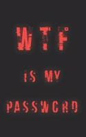 WTF is my Password: Your best cyber Password Book / Password Login Information / Log Book / Password Organizer / Funny Gift