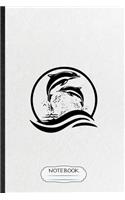 Notebook: Funny Killer Whale Dolphin Lined Notebook/ Blank Journal For Animal Nature Lover Diver, Inspirational Saying Unique Special Birthday Gift Idea Cute 