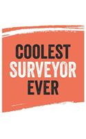 Coolest surveyor Ever Notebook, surveyors Gifts surveyor Appreciation Gift, Best surveyor Notebook A beautiful