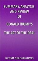 Summary, Analysis, and Review of Donald Trump's The Art of the Deal