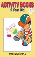 Activity Books 2 Year Old Spelling Edition