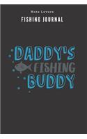 Daddy's Fishing Buddy - Fishing Journal: Fishing Log Book - Perfect Gift For Gift for Fishing Lover