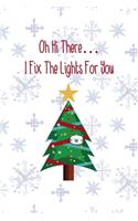 Oh Hi There... I Fix The Lights For You