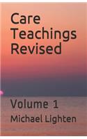 Care Teachings Revised: Volume 1