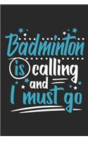 Badminton Is Calling And I Must Go