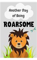 Another day of being Roarsome
