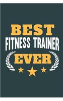 Best Fitness Trainer Ever: Calendar, Diary or Journal for Fitness Trainers with 108 Pages, 6 x 9 Inches, Cream Paper, Glossy Finished Soft Cover