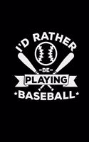 Rather be playing baseball: 6x9 baseball - grid - squared paper - notebook - notes