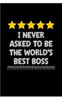 I Never Asked To Be The World's Best Boss