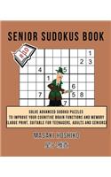 Senior Sudokus Book #10: Solve Advanced Sudoku Puzzles To Improve Your Cognitive Brain Functions And Memory (Large Print, Suitable For Teenagers, Adults And Seniors)