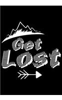 Get Lost: Hiking and Camping Planner Writing Prompts For Hikers Lovers, A Hiking Travel Trail Adventure Outdoors Walking, Hiking Journal, Hiker Notebook, Trai