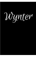 Wynter: Notebook Journal for Women or Girl with the name Wynter - Beautiful Elegant Bold & Personalized Gift - Perfect for Leaving Coworker Boss Teacher Dau