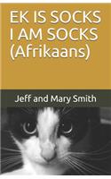 EK IS SOCKS I AM SOCKS (Afrikaans)