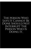 The Person Who Says It Cannot