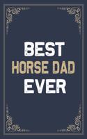 Best Horse Dad Ever: Blank Lined Activities Notebook Journal Gift Idea for Horse Dad - 6x9 Inch 110 Pages Personalized Wide Ruled Composition Notebook Journal Horse Dad 