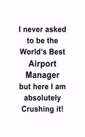 I Never Asked To Be The World's Best Airport Manager But Here I Am Absolutely Crushing It
