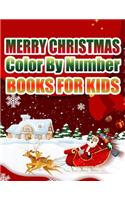 Merry Christmas Color By Number Books For Kids: Christmas Coloring Activity Book for Kids: A Childrens Holiday Coloring Book with Large Pages