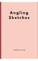 Angling Sketches