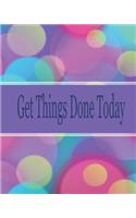 Get things done today: 8x10" - 120 Page, Get things done today the Things to do List, Daily checklist, Simple and efficient to get the things done without forgetting. To u
