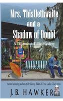 Mrs. Thistlethwaite and a Shadow of Doubt