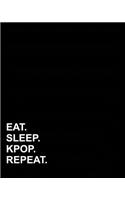 Eat Sleep Kpop Repeat: Blank Sheet Music - 10 Staves, Music Sheet Book/ Blank Sheet Music Notebook/ Blank Music Staff Paper