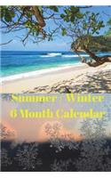 Summer Winter 6-Month Calendar