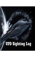UFO Sighting Log: For Recording and Reporting My UFO Contacts