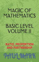 Magic of Mathematics: Ratio, proportion and partnership(2 Basic Level)