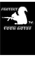 Protect Your Nuts: Journal - Funny Gun Nut Squirrel Hunting Redneck Gift Logbook (Blank Lined Notebook)