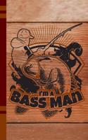 I'm a Bass Man: Funny Fishermans Gift Idea, Fish Diary, Study Notebook, Lined Journal, Special Writing Workbook