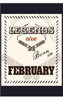 Legends Are Born in February: Blank Lined Journal to Write in - Ruled Writing Notebook