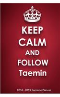 Keep Calm and Follow Taemin 2018-2019 Supreme Planner