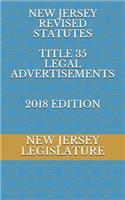 New Jersey Revised Statutes Title 35 Legal Advertisements 2018 Edition