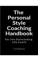 The Personal Style Coaching Handbook: For the Outstanding Life Coach