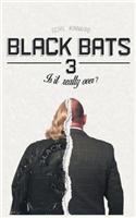 Black Bats 3: (English)