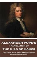 Iliad of Homer by Homer Translated by Alexander Pope