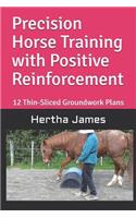 Precision Horse Training with Positive Reinforcement