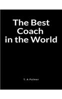 The Best Coach in the World: A Life Coaching Lined Writing Journal Book