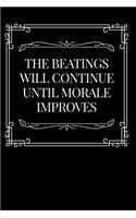 Beatings Will Continue Until Morale Improves: Boss, Coworker or Manager Gift Idea