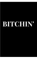 Bitchin': Gag Gift Notebook Journal(1 Bitch Notebooks)