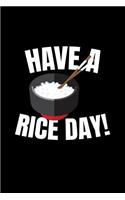 Have a Rice Day!: Blank Lined Journal to Write in - Ruled Writing Notebook