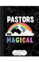 Pastors Are Magical Composition Notebook: College Ruled 93/4 X 71/2 100 Sheets 200 Pages for Writing