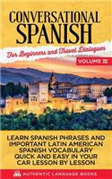 Conversational Spanish For Beginners And Travel Dialogues Volume IV