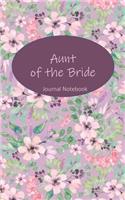 Aunt of the Bride Journal Notebook