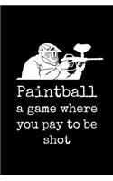 Cool Notebook for a Paintball Fan, College Ruled Journal You Pay to Be Shot: Medium Spacing Between Lines