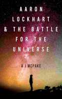 Aaron Lockhart & the Battle for the Universe