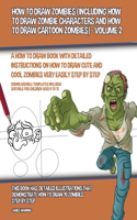 How to Draw Zombies (Including How to Draw Zombie Characters and How to Draw Cartoon Zombies) - Volume 2